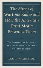 Sirens of Wartime Radio and How the American Print Media Presented Them