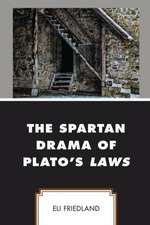 Friedland, E: Spartan Drama of Plato's Laws