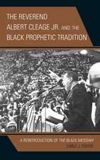 Reverend Albert Cleage Jr. and the Black Prophetic Tradition