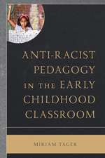 Anti-racist Pedagogy in the Early Childhood Classroom