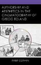 Cowan, P: Authorship and Aesthetics in the Cinematography of