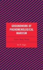 Groundwork of Phenomenological Marxism