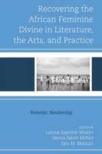 Recovering the African Feminine Divine in Literature, the Ar