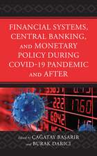 Financial Systems, Central Banking and Monetary Policy During COVID-19 Pandemic and After