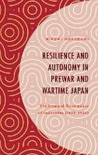 Murakami, H: Resilience and Autonomy in Prewar and Wartime J