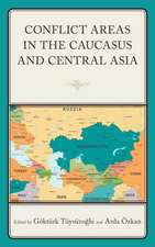 CONFLICT AREAS IN THE CAUCASUS & CENTRAL