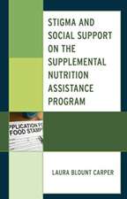 Stigma and Social Support on the Supplemental Nutrition Assistance Program