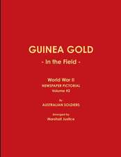 GUINEA GOLD - In the Field - World War II NEWSPAPER PICTORIAL, Volume #2