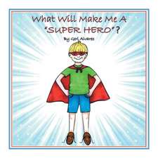 What Will Make Me a Super Hero?