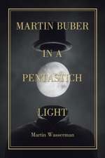 Martin Buber in a Pentastich Light