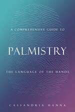 A Comprehensive Guide to Palmistry