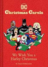 DC Christmas Carols: We Wish You a Harley Christmas