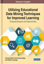 Utilizing Educational Data Mining Techniques for Improved Learning