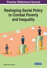 Reshaping Social Policy to Combat Poverty and Inequality