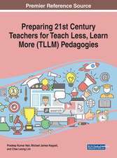 Preparing 21st Century Teachers for Teach Less, Learn More (TLLM) Pedagogies