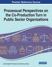 Processual Perspectives on the Co-Production Turn in Public Sector Organizations, 1 volume