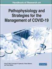 Handbook of Research on Pathophysiology and Strategies for the Management of COVID-19