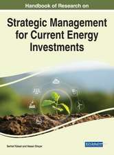 Handbook of Research on Strategic Management for Current Energy Investments