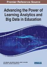 Advancing the Power of Learning Analytics and Big Data in Education