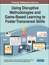 Handbook of Research on Using Disruptive Methodologies and Game-Based Learning to Foster Transversal Skills