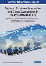 Regional Economic Integration and Global Competition in the Post-COVID-19 Era