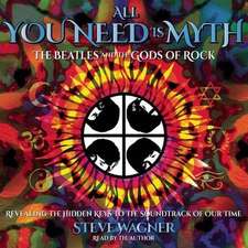 All You Need Is Myth: The Beatles and the Gods of Rock