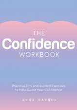 The Confidence Workbook