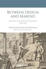 Between Design and Making: Architecture and Craftsmanship, 1630–1760