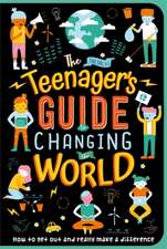 The (Nearly) Teenager's Guide to Changing the World