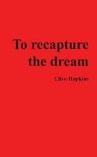 To recapture the dream