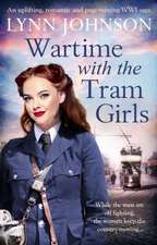 Johnson, L: Wartime with the Tram Girls