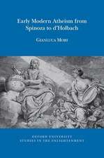 Early Modern Atheism from Spinoza to d′Holbach