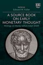 A Source Book on Early Monetary Thought – Writings on Money before Adam Smith