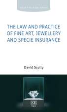 The Law and Practice of Fine Art, Jewellery and Specie Insurance