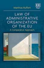 Law of Administrative Organization of the EU – A Comparative Approach