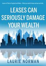 Norman, L: Leases Can Seriously Damage Your Wealth