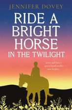 Ride a Bright Horse in the Twilight