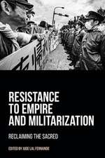 Resistance to Empire and Militarization: Reclaiming the Sacred