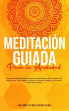 Meditación Guiada Para la Ansiedad