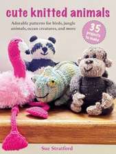 Cute Knitted Animals: 35 projects to make