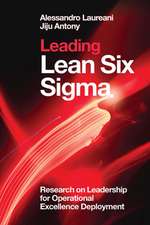 Leading Lean Six Sigma – Research on Leadership for Operational Excellence Deployment