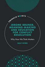 Jerome Bruner, Meaning–Making and Education for – Why How We Think Matters