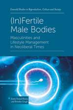 (In)Fertile Male Bodies – Masculinities and Lifestyle Management in Neoliberal Times