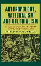 Anthropology, Nationalism and Colonialism