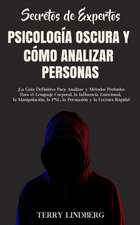 Secretos de Expertos - Psicología Oscura y Cómo Analizar Personas