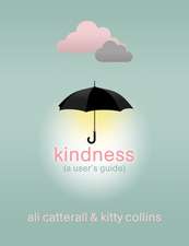 Kindness (a User's Guide)