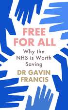 Free For All: Why The NHS Is Worth Saving