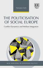 The Politicisation of Social Europe – Conflict Dynamics and Welfare Integration