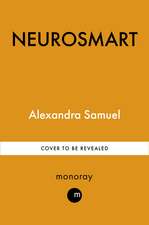 Neurosmart: How to work the way you're wired