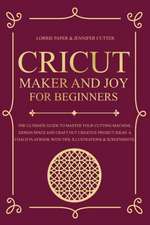 Cricut Maker And Joy For Beginners